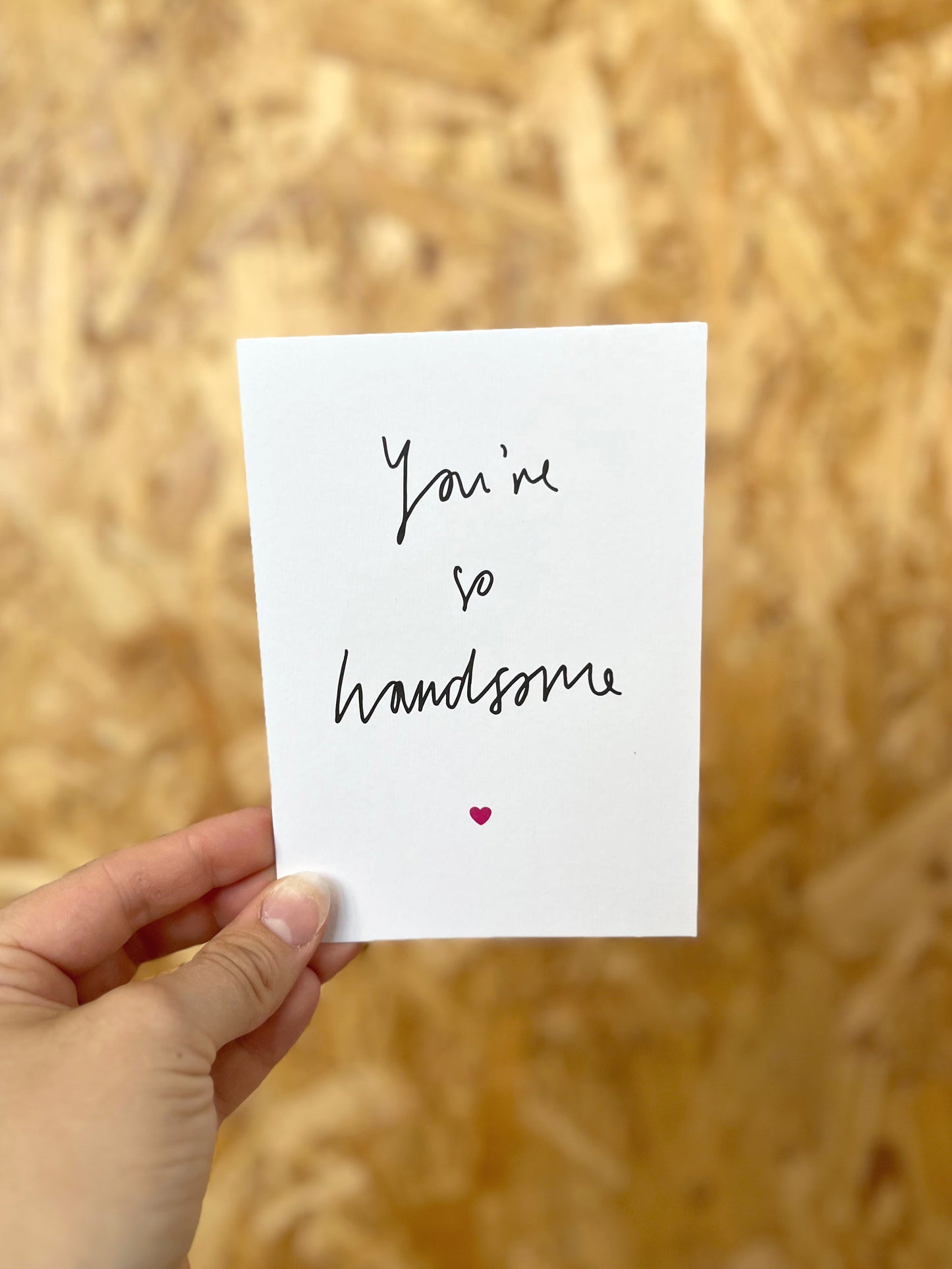 You're So Handsome Card